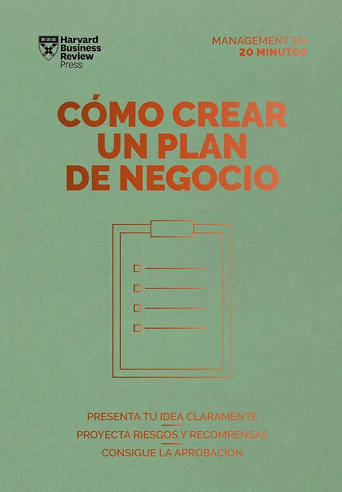 Cómo crear un plan de negocios. Serie Management en 20 minutos (Creating Business Plans. 20 minute manager. Spanish Edition)