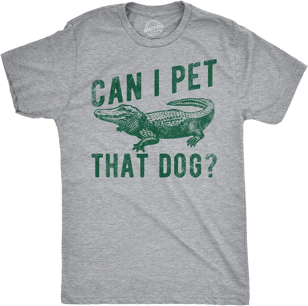 Mens Funny T Shirts Can I Pet That Dog Sarcastic Alligator Graphic Tee for Men