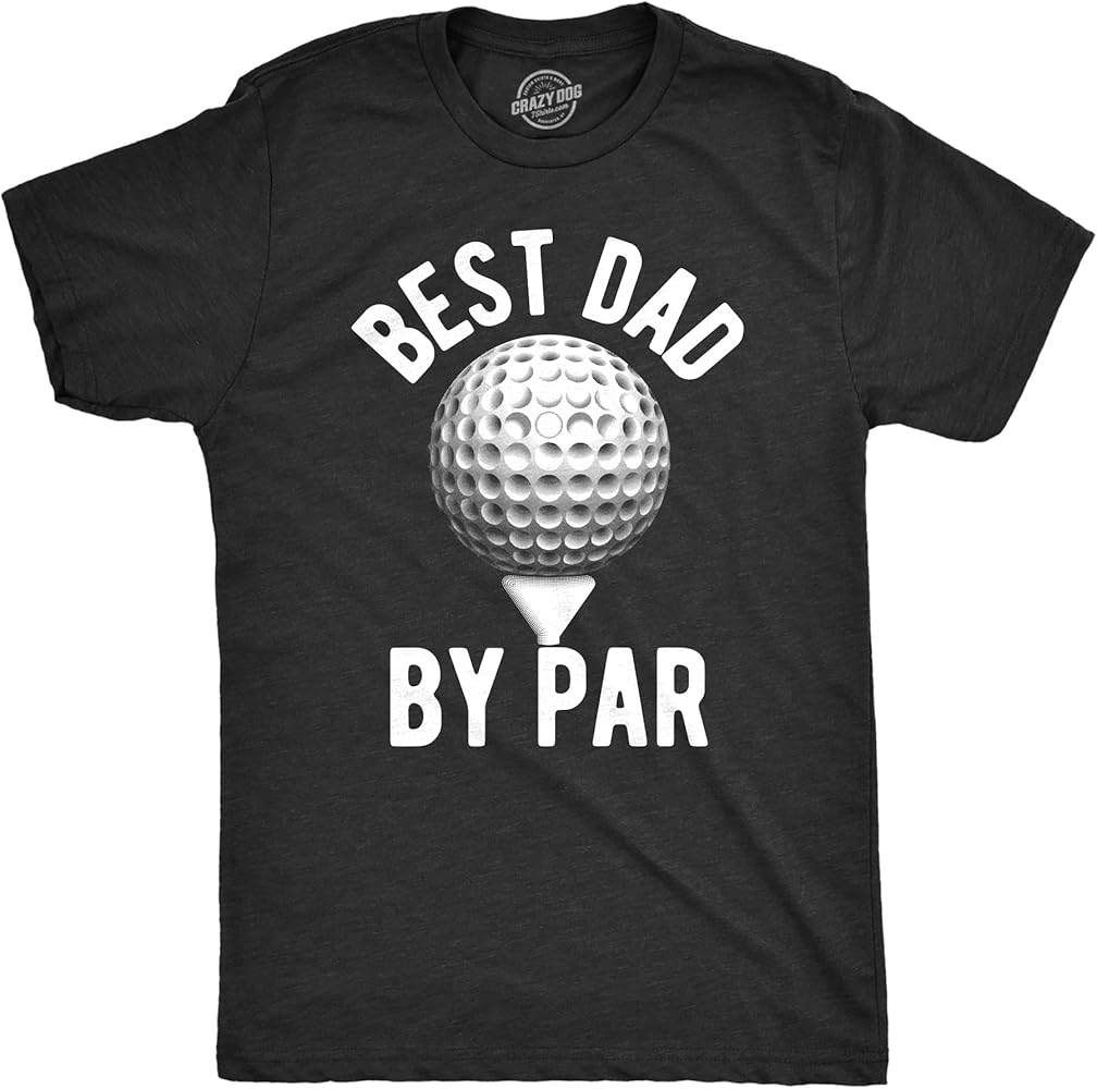 Funny Mens Golfing T Shirts Best Dad by Par and Other Graphic Golf Tees for Dads