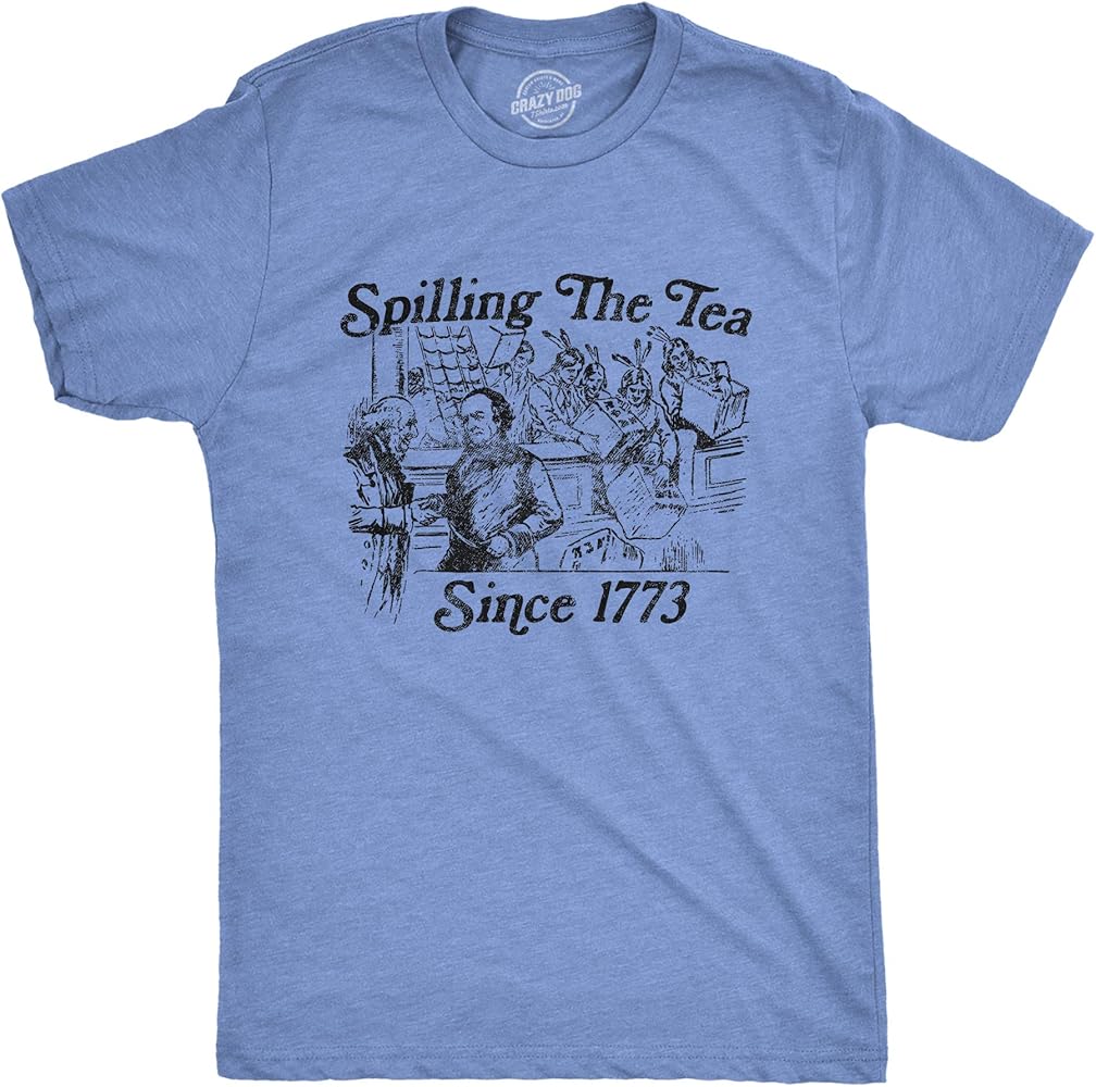 Mens Spilling The Tea Since 1773 Tshirt Funny US History Boston Tee Party Graphic Tee