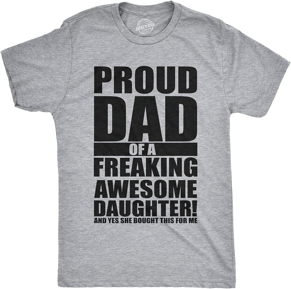 Mens Proud Dad of A Freaking Awesome Daughter T Shirt Funny Fathers Day Tee